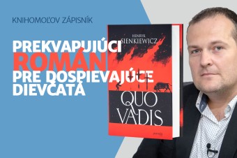 Dali by ste svojej dospievajúcej dcére čítať román Quo Vadis?