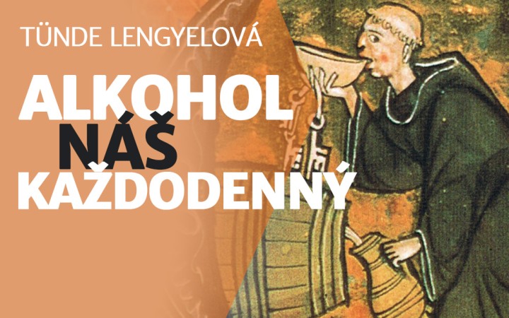 Alkohol náš každodenný. O pití v minulosti