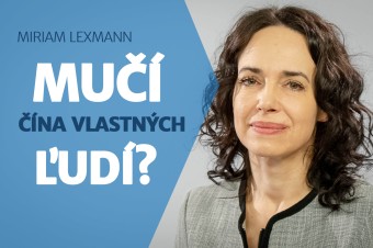 Čína mučí vlastných občanov, Západ musí zmeniť taktiku